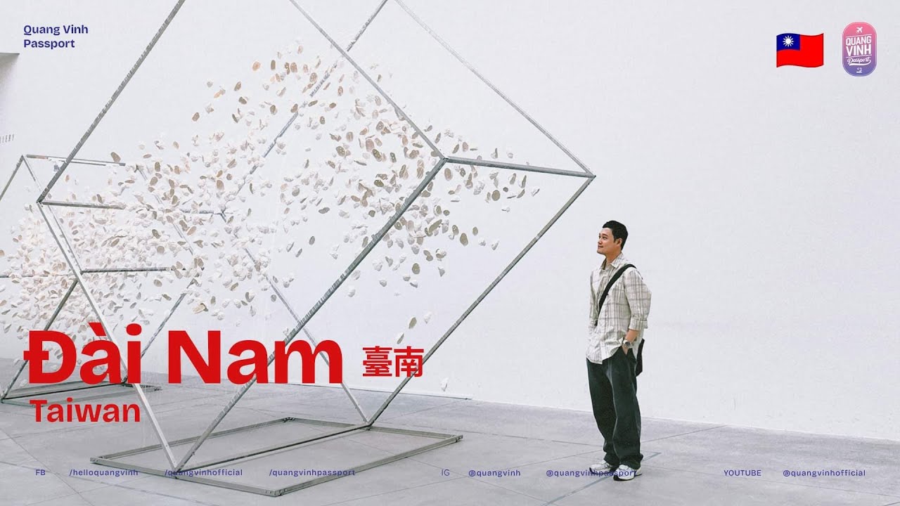 Du lịch Đài Nam cùng Quang Vinh